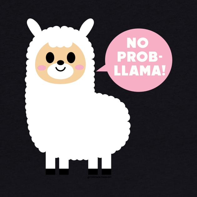 NO PROB LLAMA by toddgoldmanart